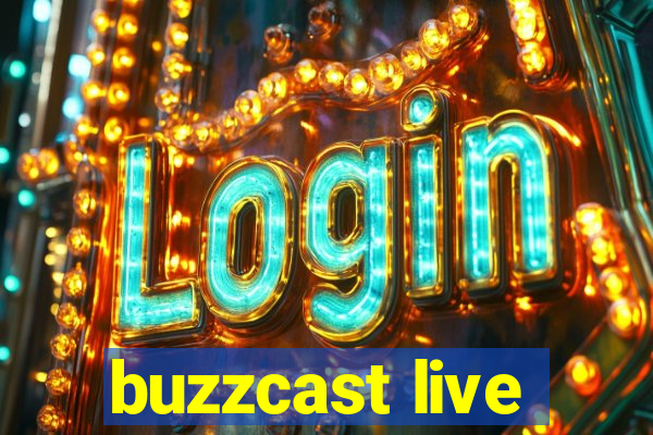 buzzcast live